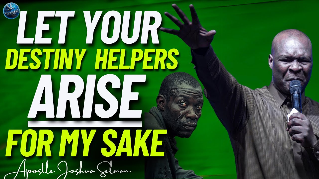 My Father, Let My Destiny Helpers Arise And Help Me Out Of Trouble Now | Apostle Joshua Selman