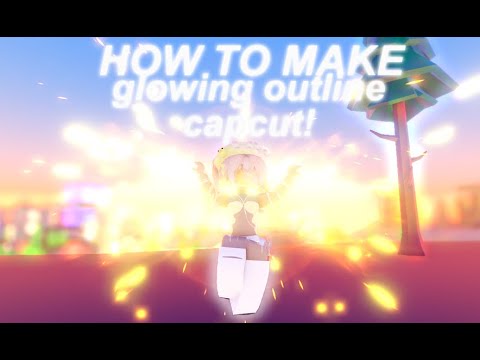 HOW TO MAKE GLOWING OUTLINE! (CAPCUT TUTORIAL)