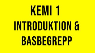 Kemi 1 - Introduktion och basbegrepp