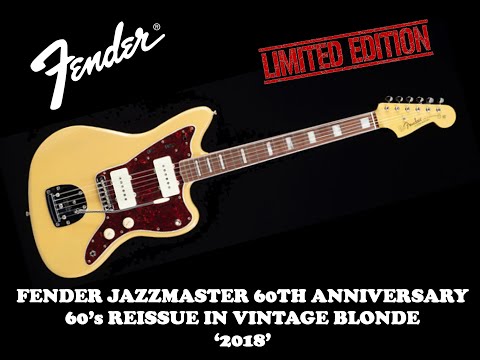 FENDER LIMITED EDITION 60TH ANNIVERSARY JAZZMASTER 60'S REISSUE VINTAGE  BLONDE 2018 (MEXICAN)