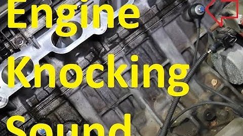 Causes of Knocking Sound in Engine While Idling