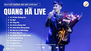 Quang Hà Playlist Live | Vì Anh Thương Em, Ngỡ, Từng Yêu,... Những Bài Hát Live Hay Nhất
