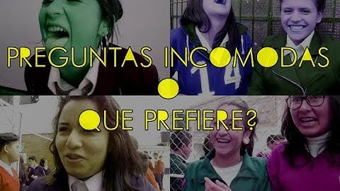¿PREGUNTAS INCOMODAS O QUE PREFIERES?