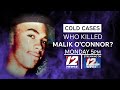 Cold Cases: Who Killed Malik O'Connor?