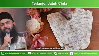 Terlanjur Jatuh Cinta - Ustadz Dr Syafiq Riza Basalamah MA