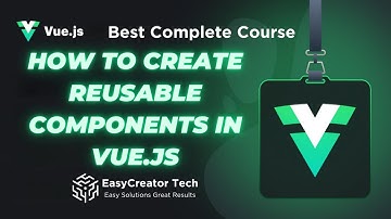 How to Create Reusable Components in Vue.js | Step-by-Step Guide