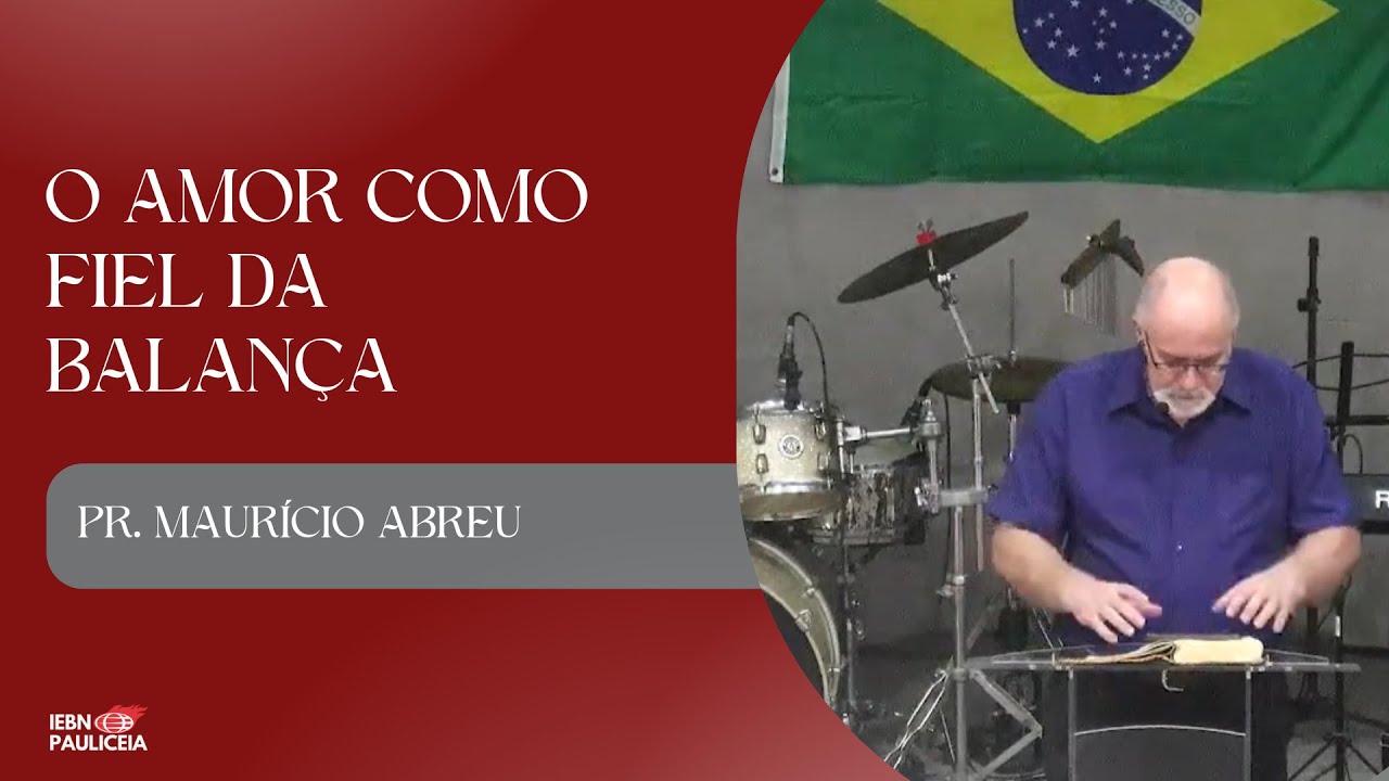 Fiel Balança O Amor como Fiel da Balança - Pr. Mauricio Abreu - YouTube