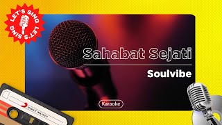 Soulvibes - Sahabat Sejati | Karaoke | Let's Sing