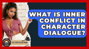 What Is Inner Conflict In Character Dialogue? - The Storytellers Room