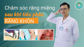Hi-Align x Dr Thanh Phong| Chăm sóc răng miệng sau khi tiểu phẫu thuật răng khôn?