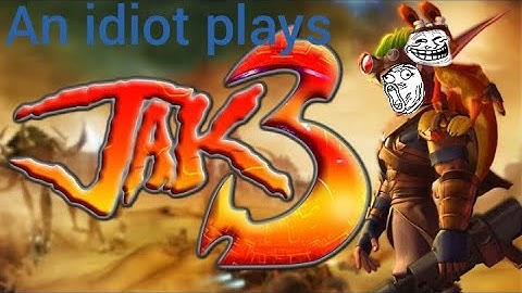 an idiot plays jak 3 part 15
