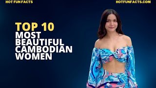 Top 10 Most Beautiful Cambodian Women by Hot Fun Facts 1,189 views 1 year ago 3 minutes, 1 second