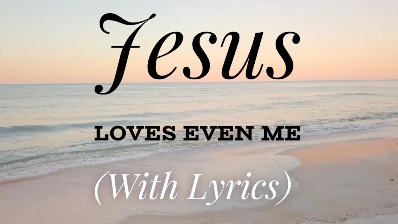 Jesus Loves Even Me with lyrics   The most Beautiful Hymn