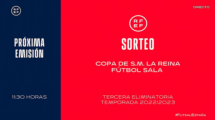 🚨DIRECTO🚨 Sorteo Campeonato de España Copa de S.M. La Reina de fútbol sala I 🔴RFEF