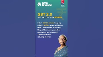 GST 2.0 Reforms | Big Relief for MSMEs | SMC Finance