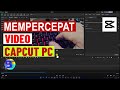 Cara Mempercepat Video di CapCut PC | Edit Video Cepat di Laptop &amp; Komputer