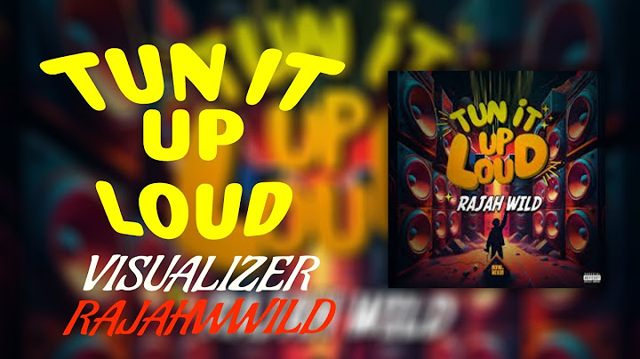 RajahWild | Tun It Up Loud | (Official Visualizer)
