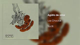 Los Choclok- Agüita de arroz chords