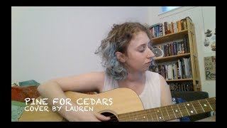 pine for cedars // cover by lauren
