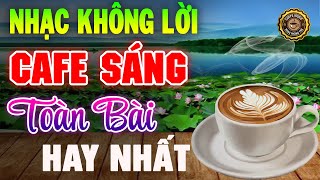 Nhạc Không Lời Buổi Sáng Toàn Bài Hay Nhất ➤Hòa Tấu Guitar Cổ Điển, Nhạc Cho Phòng Trà, Quán Cafe