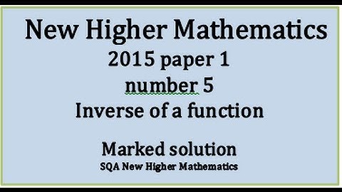 2015 SQA New Higher Mathematics Paper 1: 5 Inverse function
