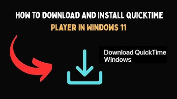 How To Download And Install QuickTime Player In Windows 11