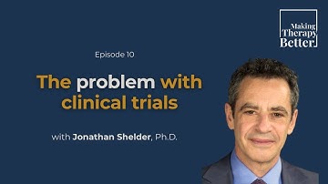 #10: "The Problem with Clinical Trials" - Jonathan Shedler, Ph.D. (S1, E10)