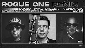Logic - Rogue One Remix ft. Mac Miller, Kendrick Lamar (Prod. Nitin Randhawa)