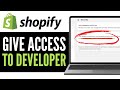 How To Give Access To Developer On Shopify 2025 (QUICK &amp; EASY)