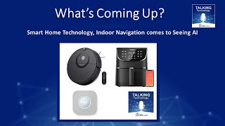 Talking Technology with NCBI Labs Episode 24 – Smart Home Technology, Indoor Navigation in Seeing AI