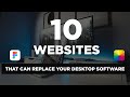 Top 10 Websites That Can REPLACE Desktop Softwares !