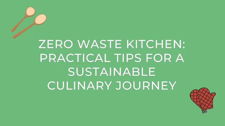 Zero Waste Kitchen: Practical Tips for a Sustainable Culinary Journey (Eco-Friendly Living)