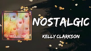 Kelly Clarkson - Nostalgic (Lyrics)