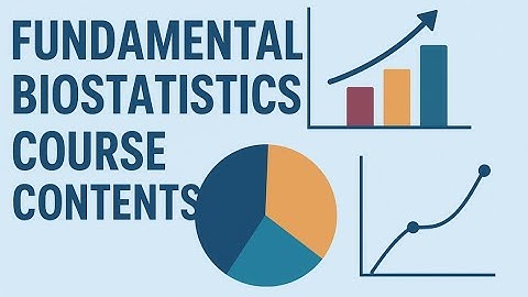 Fundamental Biostatistics Course Contentes