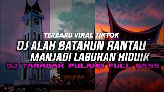 Dj Minang Terbaru  Alah Batahun Rantau Manjadi Labuhan Hiduik  Dj Taragak Pulang Terbaru