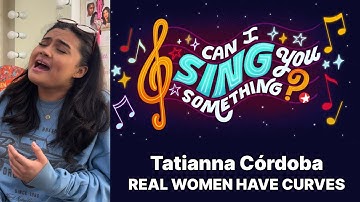 Thumbnail of CAN I SING YOU SOMETHING? Tatianna Córdoba Sings "I Got It Wrong" Broadway's REAL WOMEN HAVE CURVES