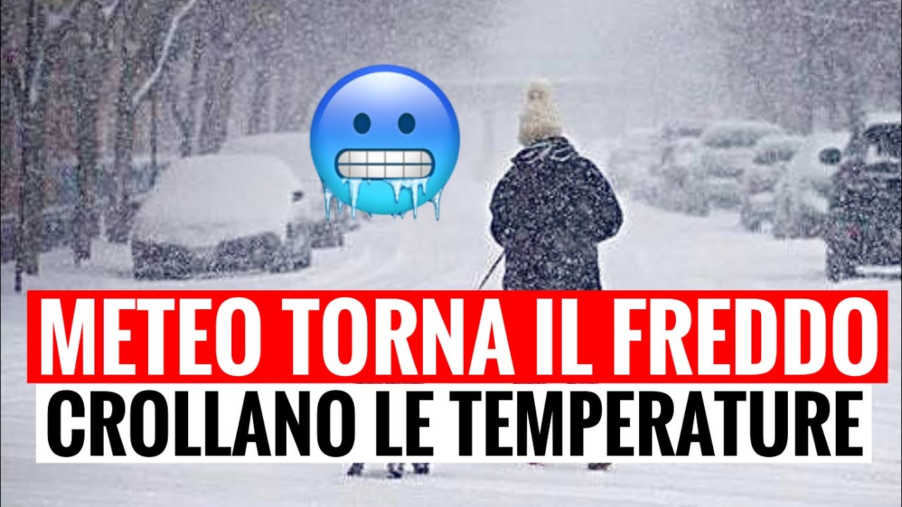 METEO TORNA IL FREDDO: COLPO DI CODA DELL'INVERNO CON CROLLO DELLE