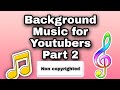 Background Music for YouTubers 2021 (Part 2) (NON COPYRIGHTED) | Shonnytee