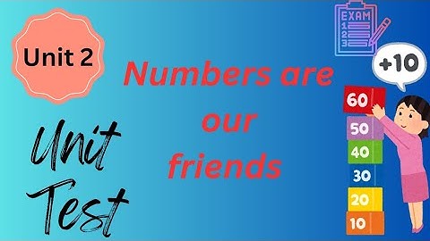 Class 3 Maths Unit 2 NUMBERS ARE OUR FRIENDS Unit test
