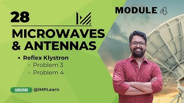 Klystron Problems 3 & 4  | Microwaves & Antennas | Module 4 | Lecture 28