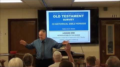 OT Survey Lesson 1 - Introduction To The Course & Sequence Of O.T. Books