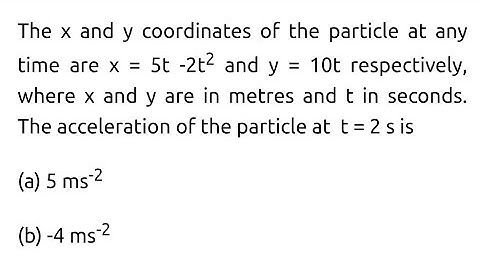 #neet2025 The x and y coordinates of the particle at any time are x= 5t-2t² and y=10t respectively