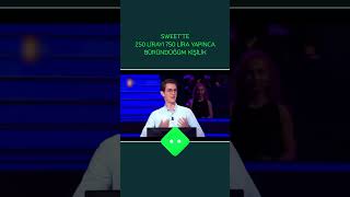 Sweette 250 Lirayı 750 Lira Yapınca Büründüğüm Kişilik