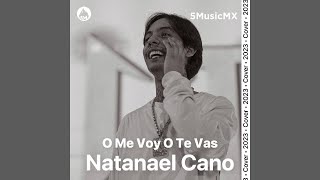 Video thumbnail of "O Me Voy O Te Vas - Natanael Cano (Audio Oficial)"