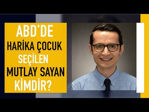 Amerika'da 'Harika Çocuk' seçilen Türk doktor Mutlay Sayan Kimdir ?