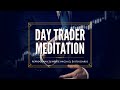 🟣 Day trader meditation para visualizar éxito y rentabilidad duradera