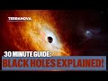 30 Minute Guide Black Holes Explained! | TerraNova