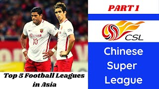 Top 5 football leagues in Asia - Part 1 | Chinese Super League | China football team