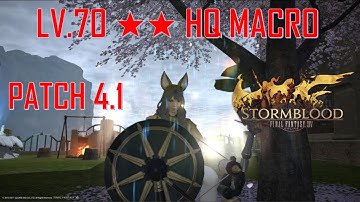 Final Fantasy XIV: SB - Patch 4.1 Lv.70 ★★ HQ Macro 1460 Craftsmanship 1300 Control 533 CP