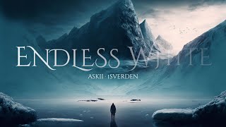 ASKII (Isverden) — “Endless White” [Extended with moderate “Arctic Wind” Ambience] (1 Hr.)